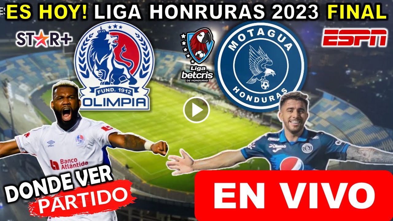 Olimpia vs. Motagua en vivo, donde ver, a que hora juega LA FINAL ...