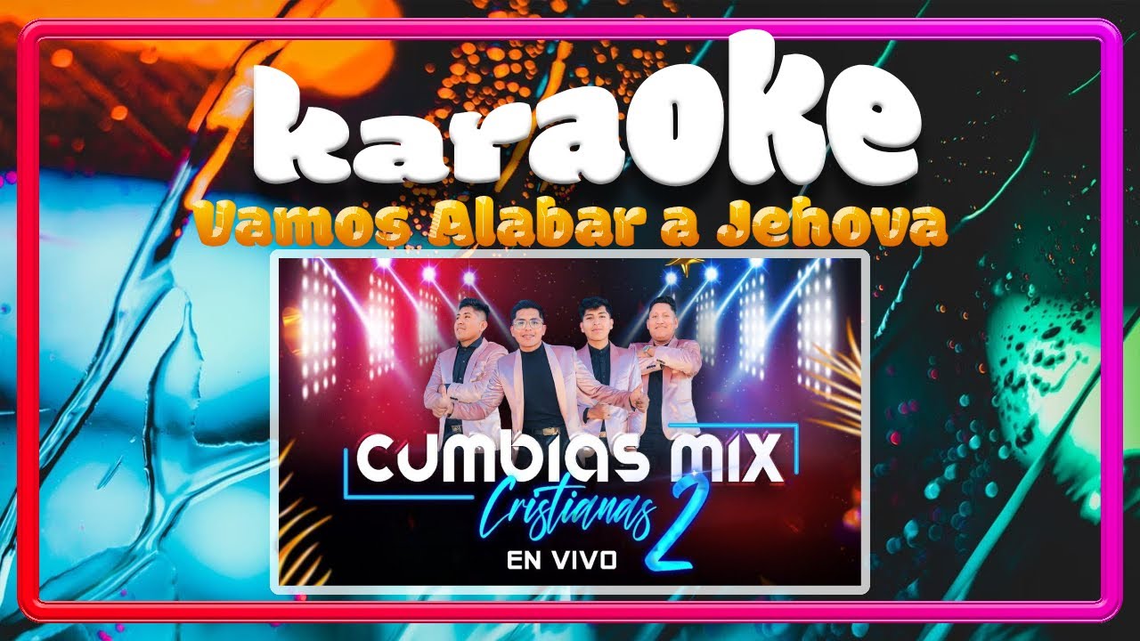 Vamos alabar a Jehová - AGRUPACION LUMBRERA / (Karaoke Instrumental)