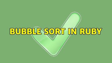 Bubble sort in Ruby (2 Solutions!!)