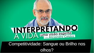 Competitiveness: Blood or Sparkle in the Eyes? | Interpreting Life (April 13, 2018)