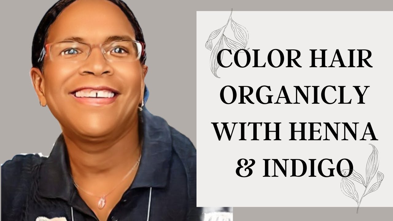 Color Hair Organically with No Chemicals