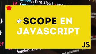 JavaScript | Comprendre les Scopes ou Portées en Javascript