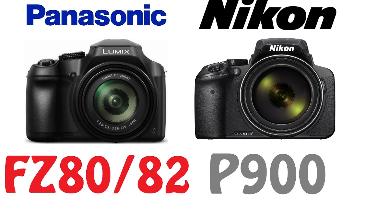 Panasonic Lumix Dc Fz82 Vs Nikon P900 Panasonic FZ80/FZ82 vs Nikon P900 - YouTube