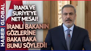 Hakan Fidan Tüm Dünyanın Gözü Önünde Suriye Ve İrana Çok Net Mesaj Verdi