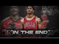 Derrick Rose - In the end