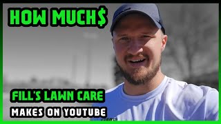 How Much Fill s Lawn Care Get paid From YouTube