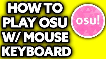 How To Play Osu With Mouse and Keyboard [EASY Tutorial]