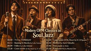 Modern OPM Classics - Come Inside Of My Heart, 711, Raining In Manila & More (OPM Soul Jazz Cover)
