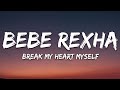 Bebe Rexha Break My Heart Myself Lyrics Feat Travis Barker Best Song Lyric