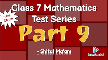 Class 7 Mathematics Test Series Part 9 - Shital Ma