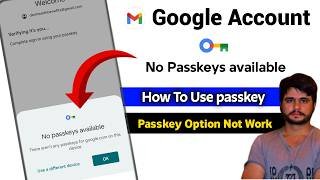 no passkeys available on this device||google account no passkeys available problem