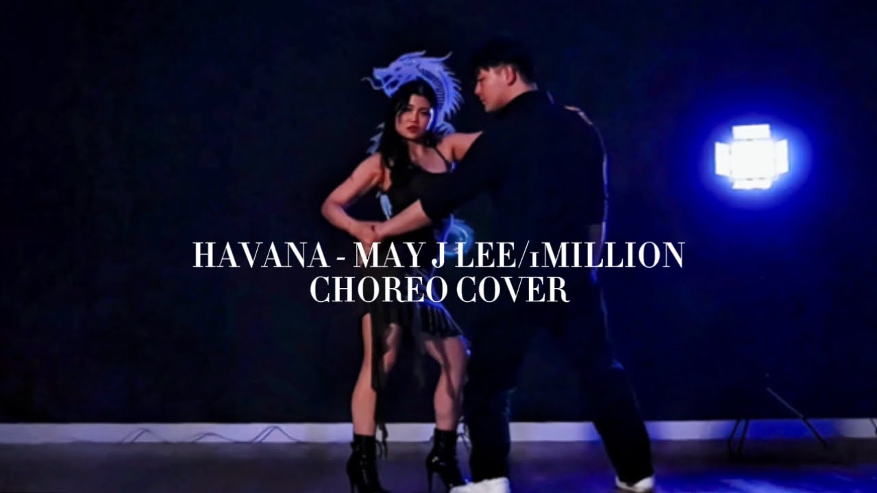 Havana - Camila Cabello ft. Young Thug/May J Lee 1MILLION Choreo Cover