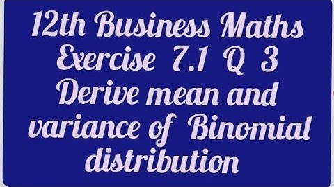 Derive Mean and Variance of Binomial Distribution @MaasarakarpomCAMaths