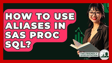 How To Use Aliases In SAS PROC SQL? - The Friendly Statistician