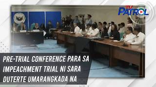 Pre-trial conference para sa impeachment trial ni Sara Duterte umarangkada na | TV Patrol