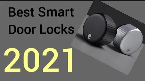 Top 5 Smart Door Locks 2021