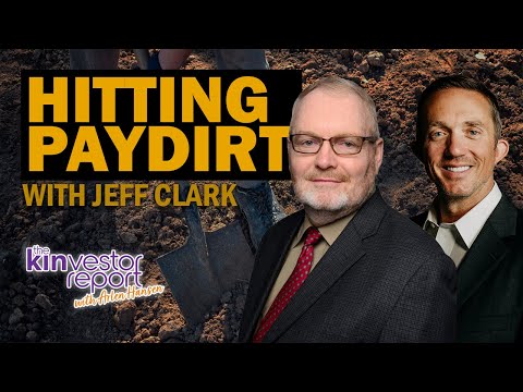 TKR017  | Hitting Paydirt with Jeff Clark, The Gold Advisor, on the Kinvestor Report