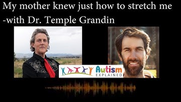 Session #7 - My mother knew just how to stretch me - Temple Grandin - Autism Explained Online Summit