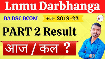 LNMU Part 2 Result 2022 !! LNMU BA Bsc Bcom Part 2 Result Date Session 2019-22 , Part 2 Result date