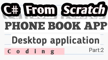 C# From Scratch: Phone book desktop application | Part: 2