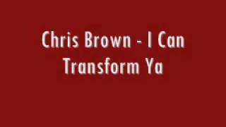 Chris Brown- I Can Transform Ya.wmv