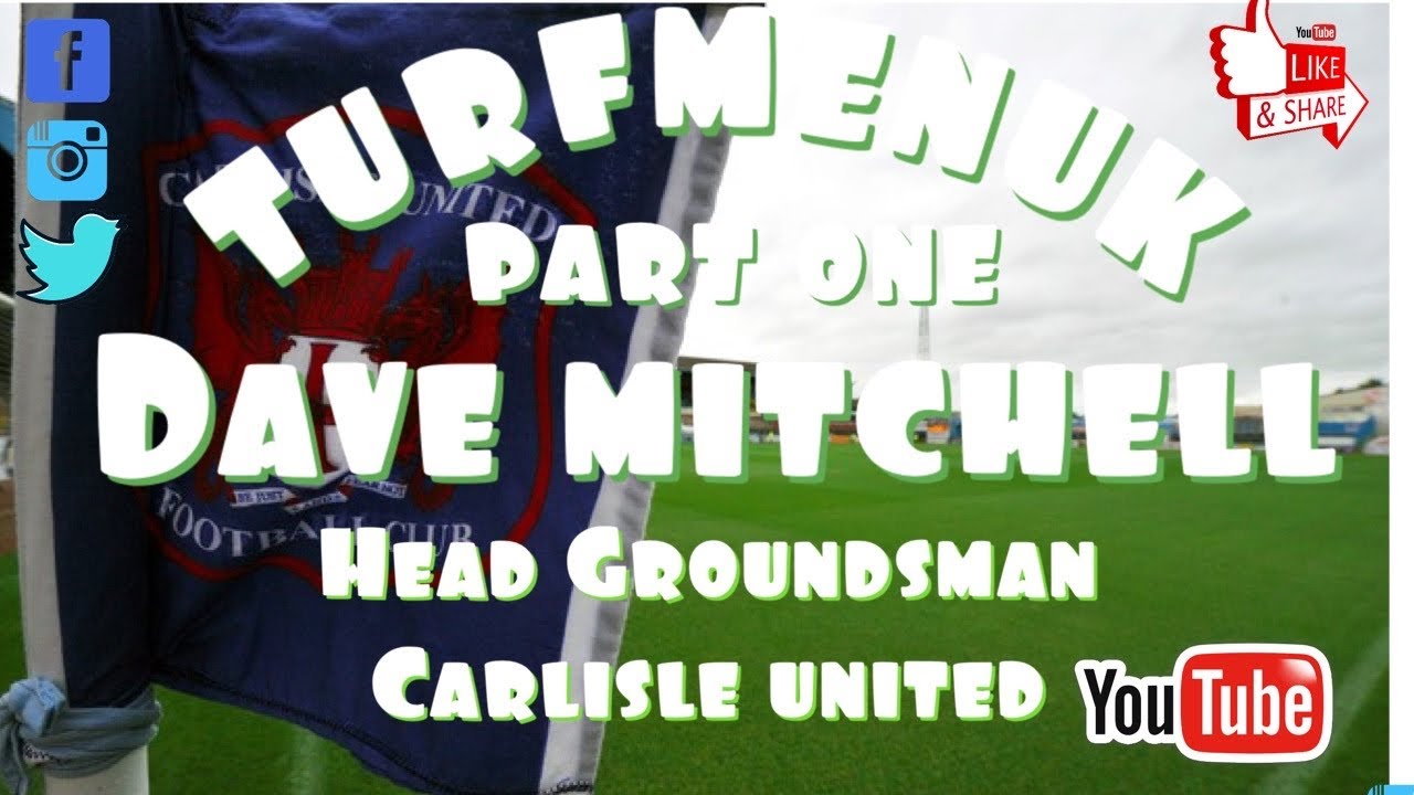 TurfmenUK Dave Mitchell Head Groundsman at Carlisle United Football