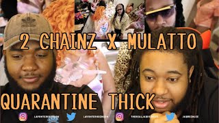 2 Chainz - Quarantine Thick ft. Mulatto (Official Video) REACTION !