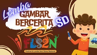 Lomba GAMBAR BERCERITA FLS2N SD 2024