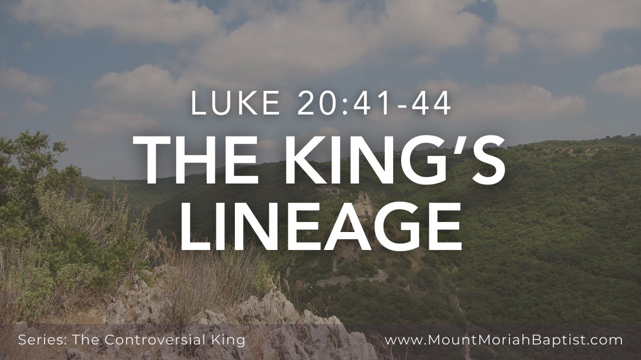 Luke 20 41 44 The King s Lineage November 12 2023 Pastor luke-20-41-44-the-king-s-lineage-november-12-2023-pastor
