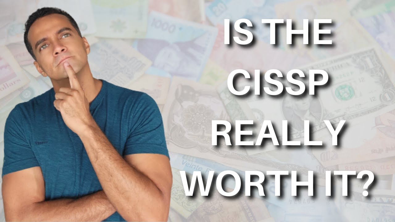 IS THE CISSP REALLY WORTH IT? LETS DISCUSS SALARY AND EXPECTATIONS - YouTube