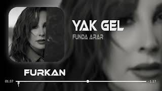 Funda Arar - Yak Gel (Furkan DemirRemix) | Uzun Oldu Ne Zor Oldu. Resimi