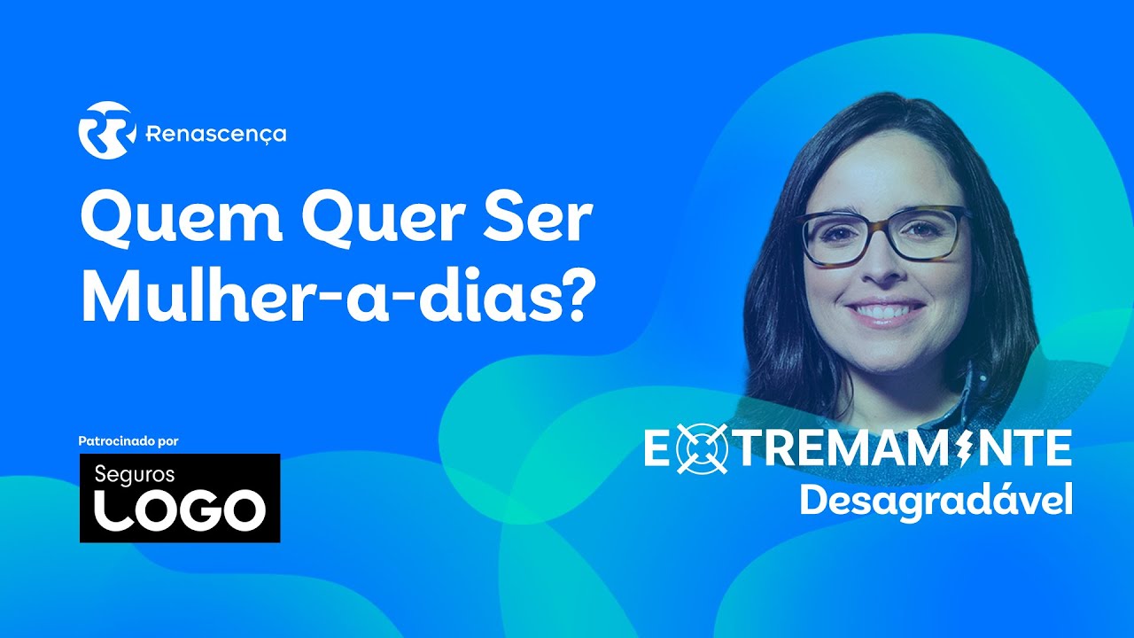 Quem quer ser Mulher-a-dias? - Extremamente Desagradável