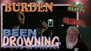 *OLD MAN REACTS* Burden - Been Drowning *REACTION*