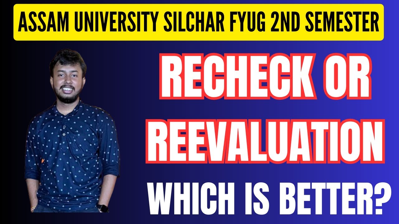 RECHECK, RE-EVALUATION NOTICE | RECHECK OR RE-EVALUATION| KALI CHARAN DEB | ASSAM UNIVERSITY SILCHAR