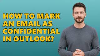 How To Mark An Email As Confidential In Outlook