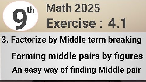 Exercise 4.1 question 3 math 9 PCTB | how to Factorize by Middle term breaking | waseem academy