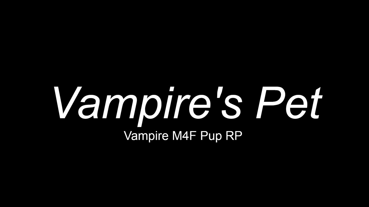 Vampire's Pet (M4F) [ASMR RP] [Puppy] [Fantasy] [Sleep Aid] [Good Girl] [Commission]