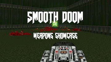Smooth Doom - Doom mod showcase