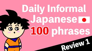 100 Informal Japanese Phrases & Kanji used in everyday life - Review 1 【Basic Japanese】