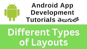 Different Type Of Layouts in Android | Android Tutorials in Telugu | Programming in Telugu #3