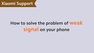 How to Solve the Problem of Weak Signal on Your Phone #XiaomiSupport