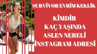 Survi̇vor Evri̇m Kekli̇k Kaç Yaşinda, Aslen Nereli̇, Ki̇mdi̇r, İnstagram Adresi̇ Ne