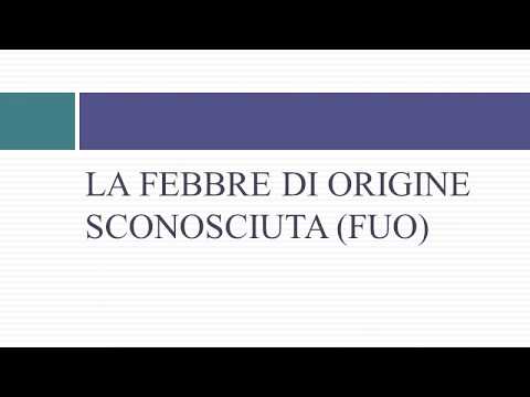 Video: Informazioni Su Febbre Di Origine Sconosciuta