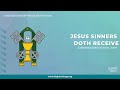 Jesus Sinners Doth Receive (LSB #609)- Forgiven® 2021