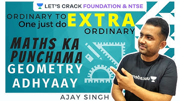 Geometry Adhyaay Part 4 | Maths Ka Punchnama | Foundation & NTSE | Ajay Singh