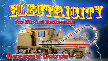 Reverse Loops - Electricity for Model Railroads