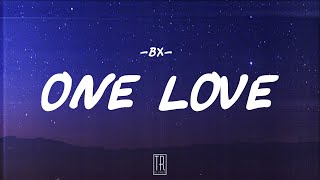 BX - ONE LOVE [LYRICS]