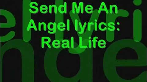 Real Life - Send Me An Angel lyrics