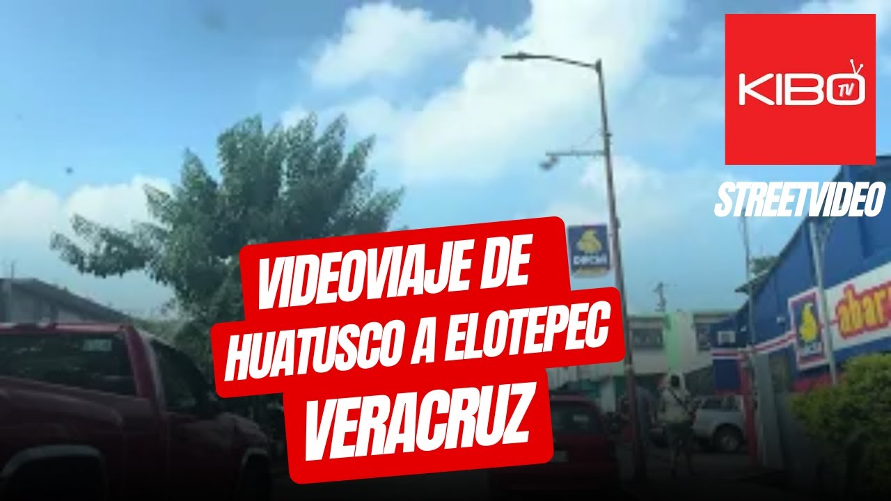 Huatusco a Elotepec en Veracruz México Videoviaje StreetVideo 