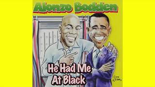 Alonzo Bodden - "He Had Me At Black"